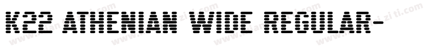 K22 Athenian Wide Regular字体转换